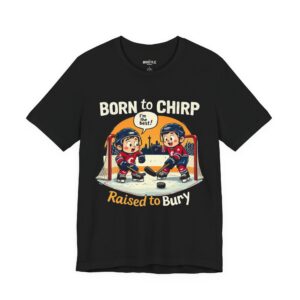 Born to Chirp Hockey Tee