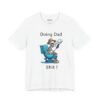 Doing Dad Shit T-Shirt